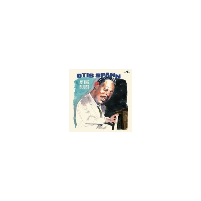 OTIS SPANN - OTIS SPANN IS THE BLUES