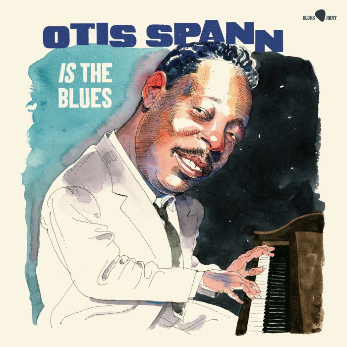 OTIS SPANN - OTIS SPANN IS THE BLUES