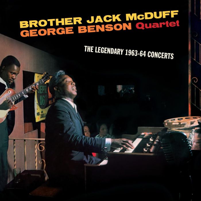 MCDUFF,BROTHER JACK & GEORGE BENSON QUARTET - LEGENDARY 1963-64 CONCERTS (LIMITED EDITION)