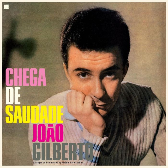 JOAO GILBERTO - CHEGA DE SAUDADE (LIMITED EDITION)