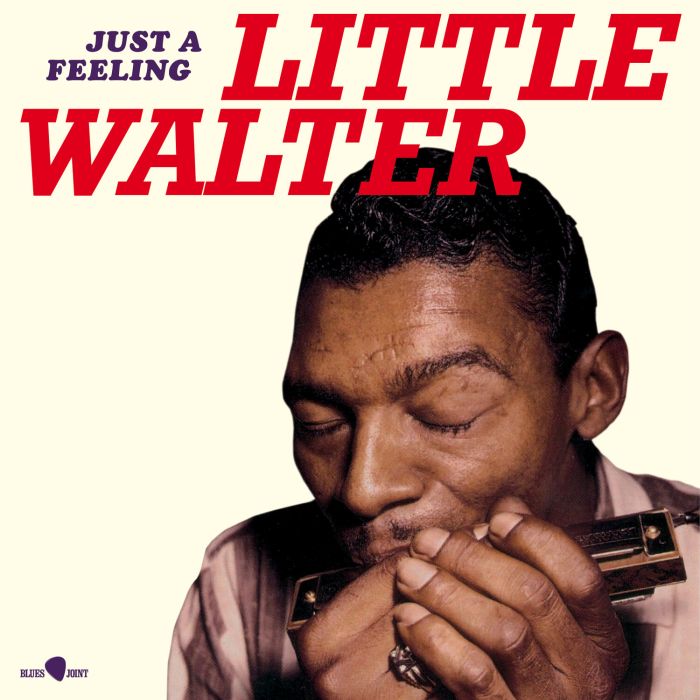 LITTLE WALTER - JUST A FEELING