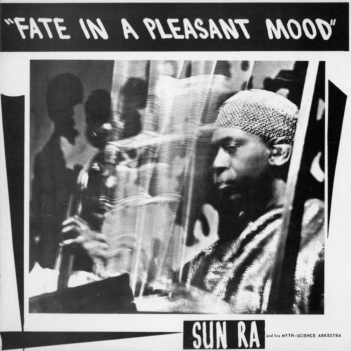 SUN RA - FATE IN A PLEASANT MOOD (LIMITED EDITION)