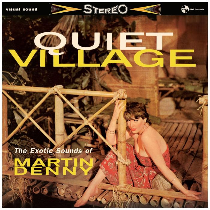 MARTIN DENNY - QUIET VILLAGE - THE EXOTICS SOUNDS OF MARTIN DENNY (LIMITED EDITI