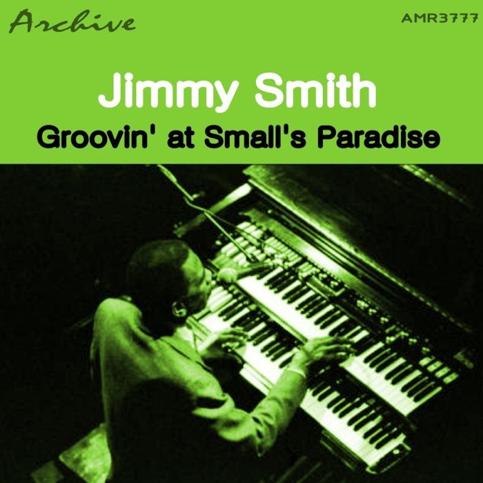 JIMMY SMITH - GROOVIN' AT SMALL'S PARADISE