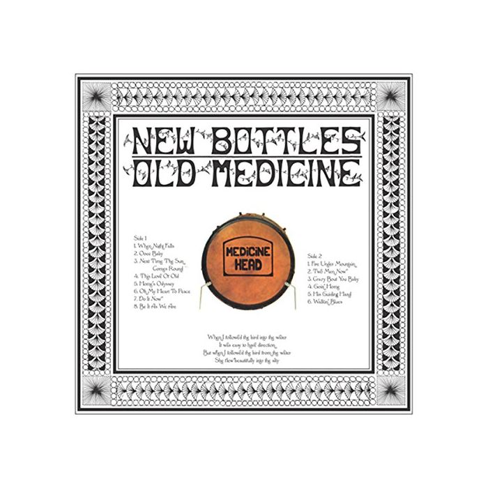 MEDICINE HEAD - NEW BOTTLES OLD MEDICINE