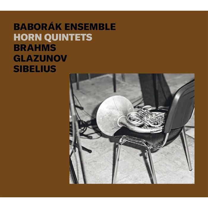 BABORAK ENSEMBLE - BRAHMS, GLAZUNOV & SIBELIUS: HORN QUINTETS