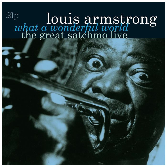 LOUIS ARMSTRONG - WHAT A WONDERFUL WORLD: GREAT SATCHMO LIVE (180G)