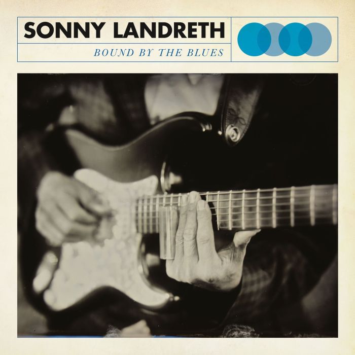 SONNY LANDRETH - BOUND BY THE BLUES (REISSUE)