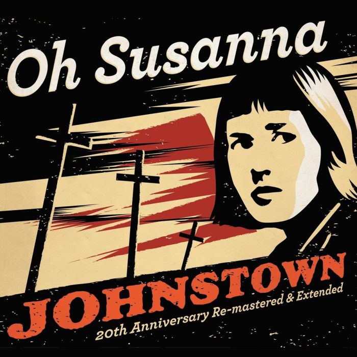 OH SUSANNA - JOHNSTOWN 20TH ANNIVERSAY EDITION