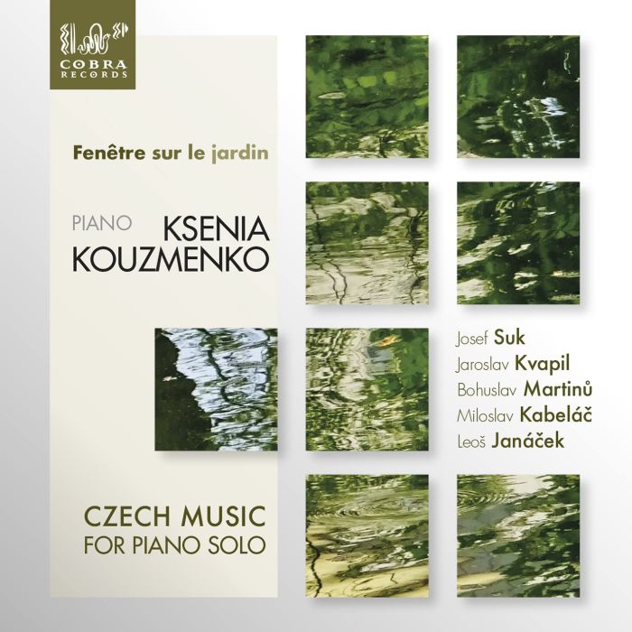 KSENIA KOUZMENKO - FENETRE SUR LE JARDIN, CZECH MUSIC FOR PIANO SOLO