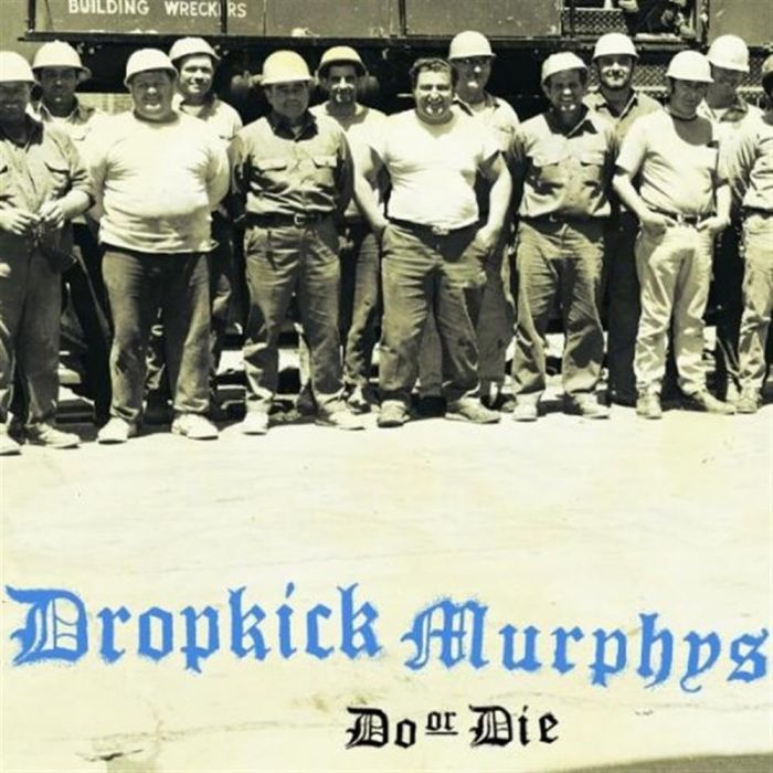 DROPKICK MURPHYS - DO OR DIE