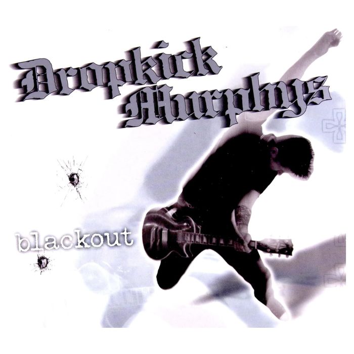 DROPKICK MURPHYS - BLACKOUT