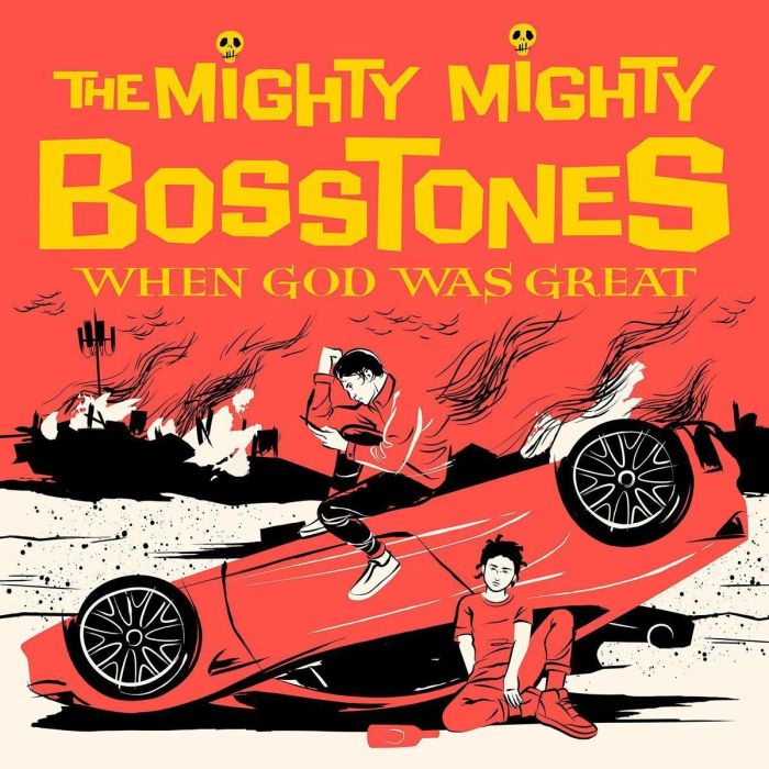 MIGHTY MIGHTY BOSSTONES - WHEN GOD WAS GREAT