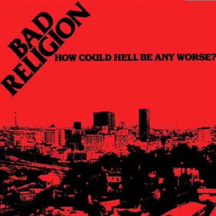 BAD RELIGION - HOW COULD HELL BE