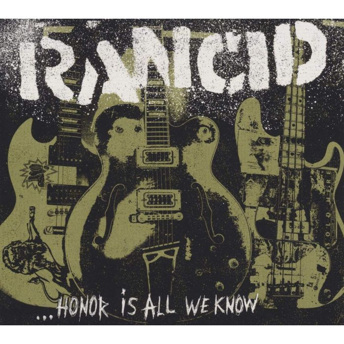 RANCID - HONOR IS ALL WE KNOW