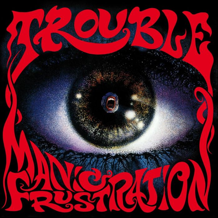 TROUBLE - MANIC FRUSTRATION (2020 REMASTER)