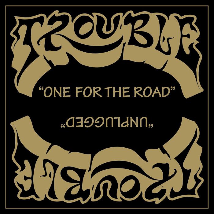 TROUBLE - ONE FOR THE ROAD (2021 REMASTER)