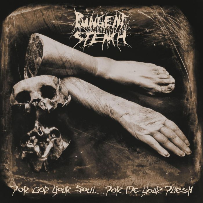 PUNGENT STENCH - FOR GOD YOUR SOUL... FOR ME YOUR FLESH