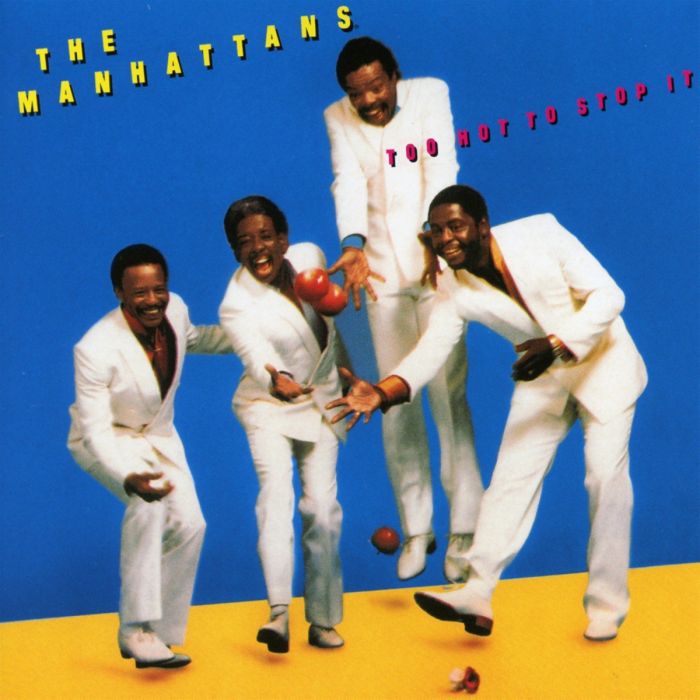 MANHATTANS - TOO HOT TO STOP IT