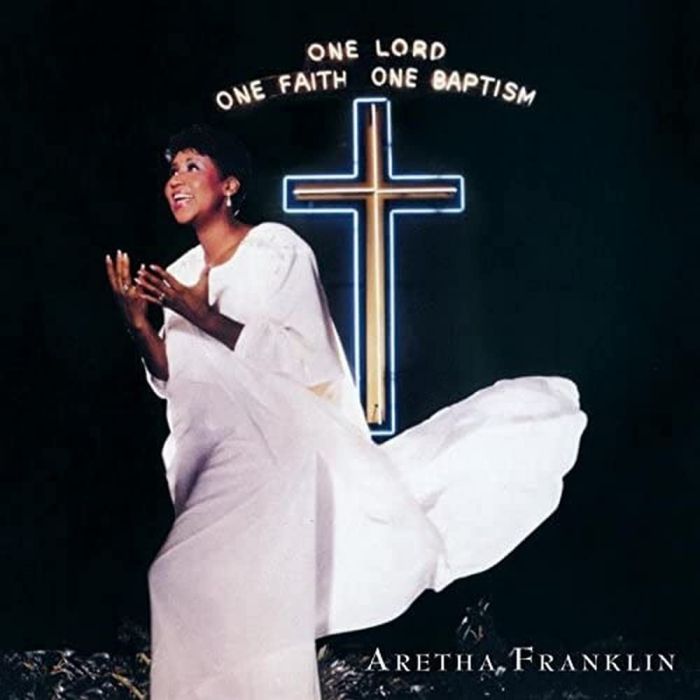ARETHA FRANKLIN - ONE LORD ONE FAITH ONE BAPTISM (24BIT REMASTERED)
