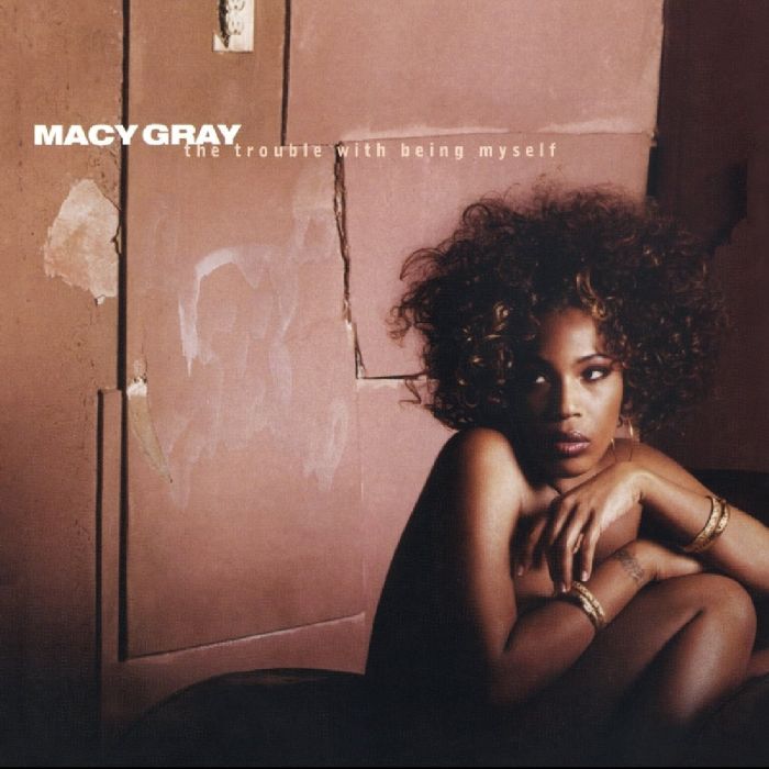 MACY GRAY - TROUBLE WITH BEING MYSELF (24BIT REMASTER)