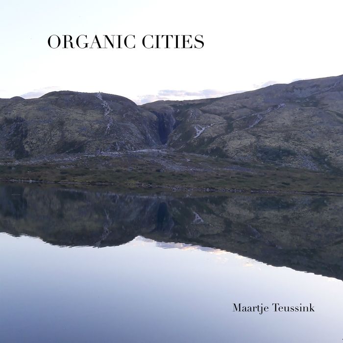 MAARTJE TEUSSINK - ORGANIC CITIES