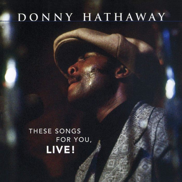DONNY HATHAWAY - THESE SONGS FOR YOU, LIVE