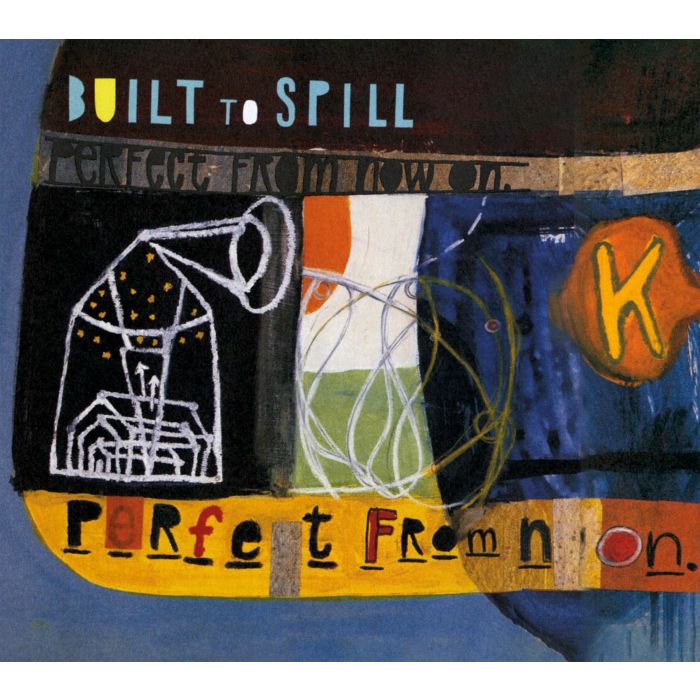 BUILT TO SPILL - PERFECT FROM NOW ON