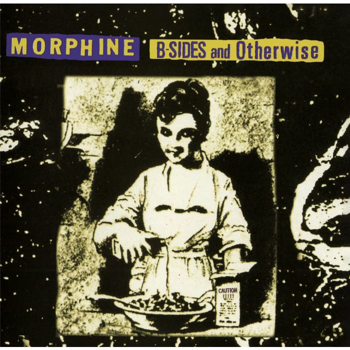 MORPHINE - B-SIDES & OTHERWISE