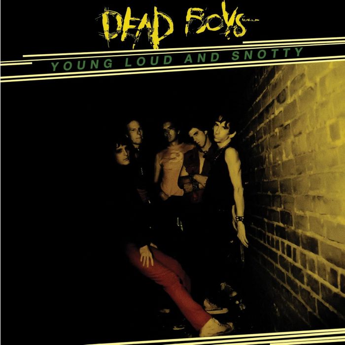 DEAD BOYS - YOUNG, LOUD & SNOTTY