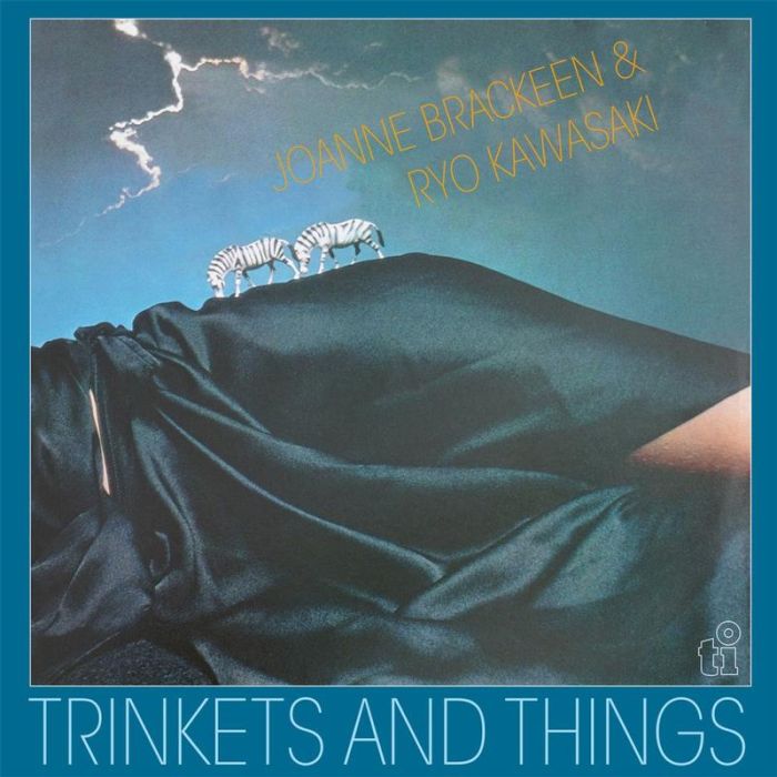 Joanne Brackeen & Ryo Kawasaki - Trinkets And Things