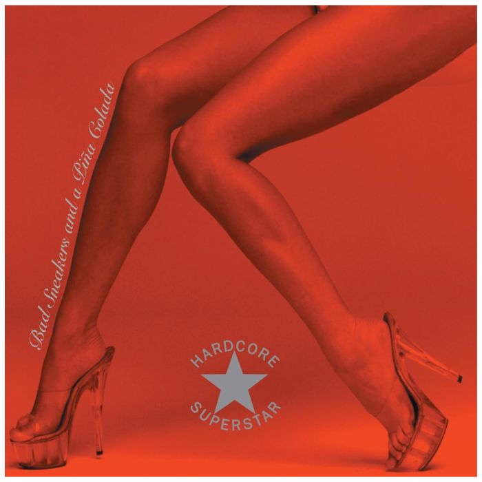 HARDCORE SUPERSTAR - BAD SNEAKERS & A PINA COLADA (WHITE VINYL/180G/NUMBERED)
