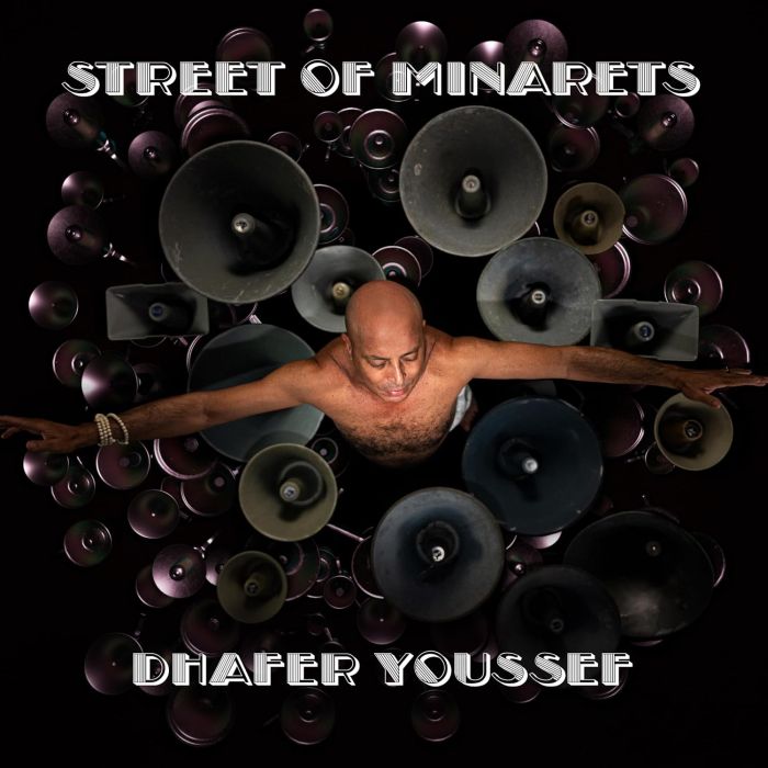 DHAFER YOUSSEF - STREET OF MINARETS
