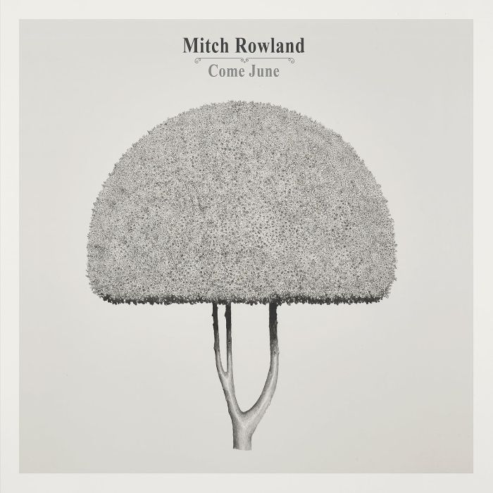 MITCH ROWLAND - COME JUNE