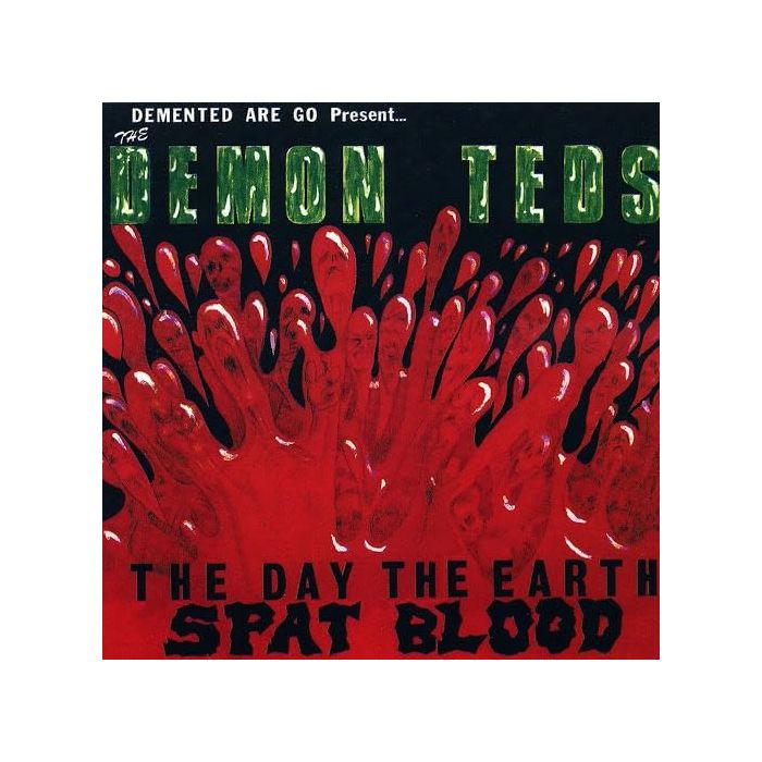 DEMENTED ARE GO! - DAY THE EARTH SPAT BLOOD (SPLATTER VINYL)