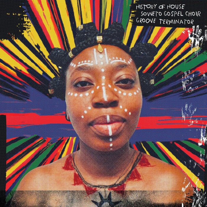 SOWETO GOSPEL CHOIR / GROOVE TERMINATOR - HISTORY OF HOUSE