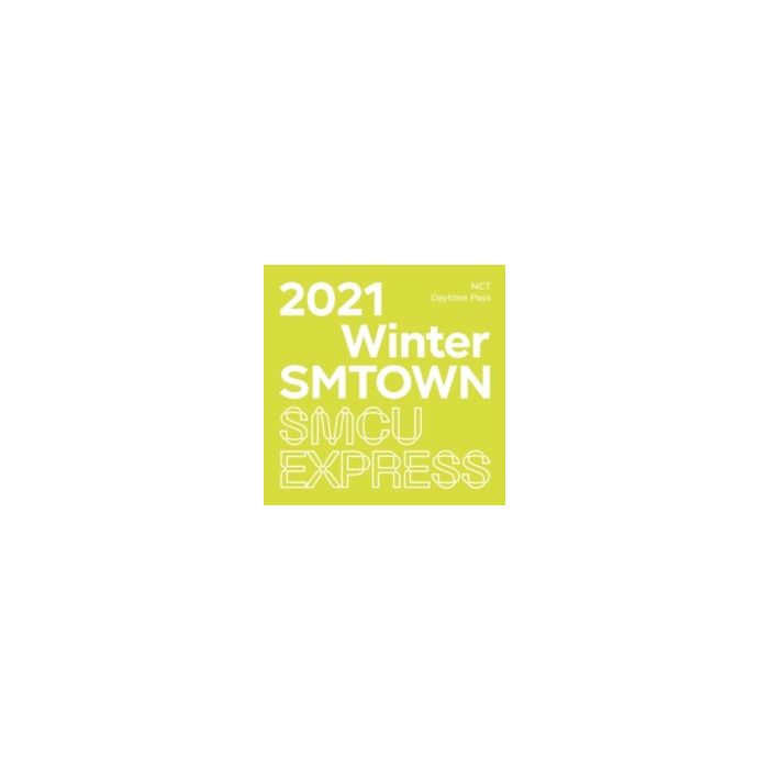 NCT - 2021 WINTER SMTOWN: SMCU EXRPESS (NCT - DAYTIME PASS)