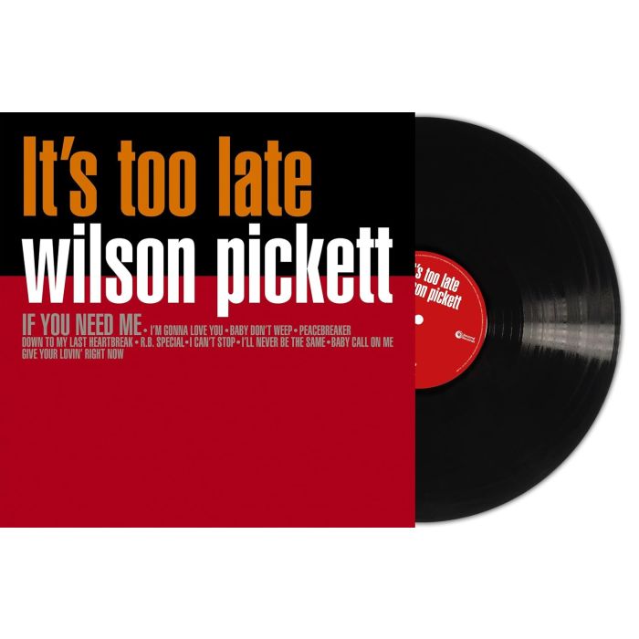 WILSON PICKETT - ITS TOO LATE