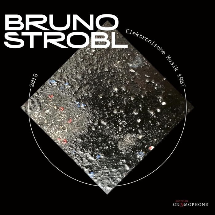 BRUNO STROBL - BRUNO STROBL: ELEKTRONISCHE MUSIK 1987-2018