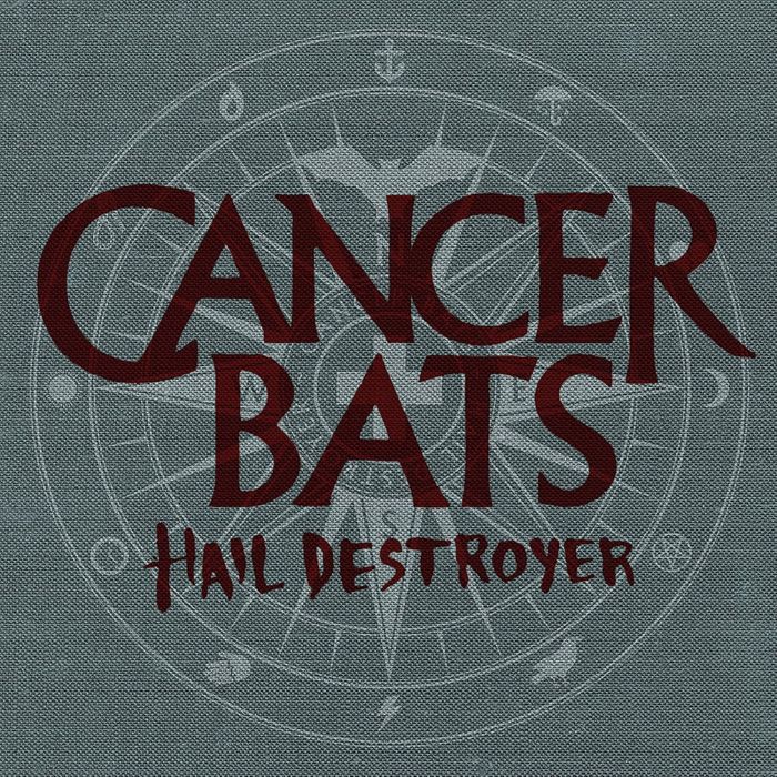 CANCER BATS - HAIL DESTROYER