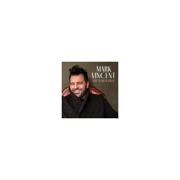MARK VINCENT - LIFE IS BEAUTIFUL