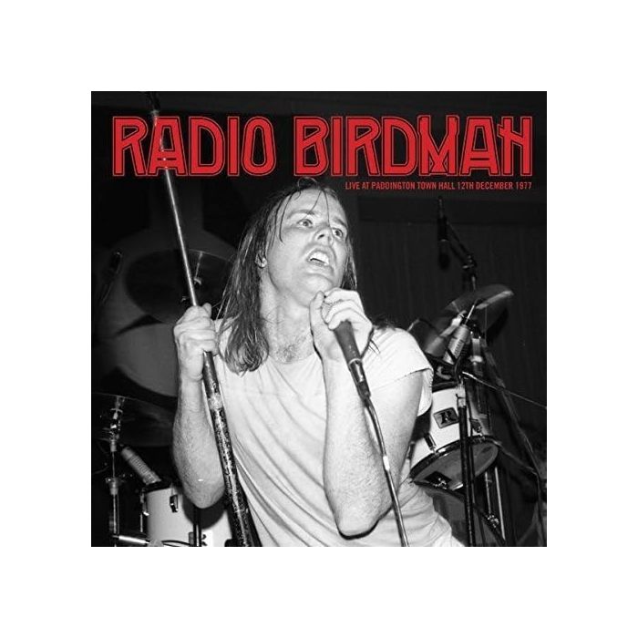 RADIO BIRDMAN - LIVE AT PADDINGTON TOWN HALL '77
