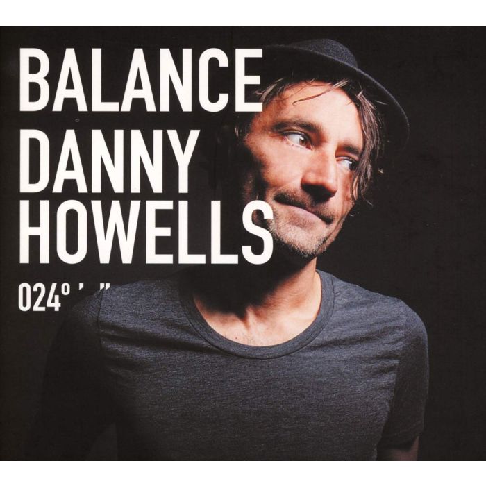 DANNY HOWELLS - BALANCE 024