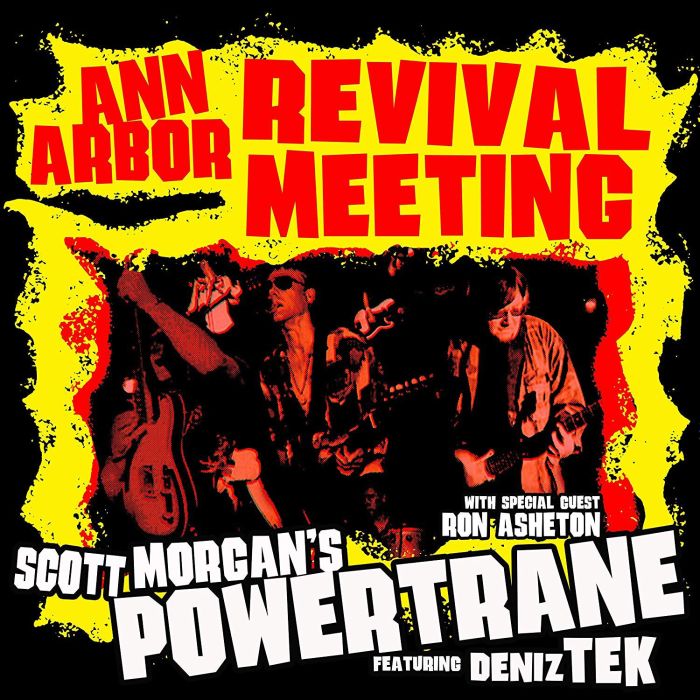 SCOTT MORGAN'S POWERTRANE WITH DENIZ TEK & RON ASHETON - ANN ARBOUR REVIVAL MEETING