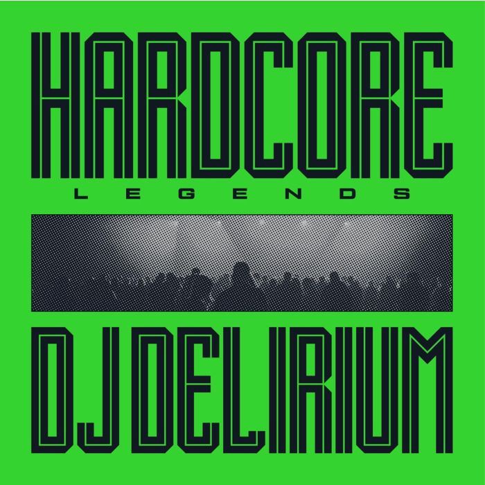 DJ Delirium - Hardcore Legends