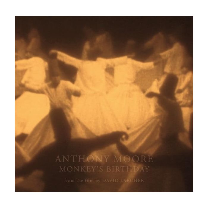 ANTHONY MOORE - MONKEY'S BIRTHDAY
