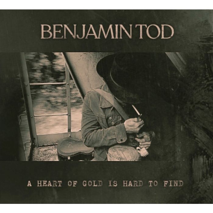 BENJAMIN TOD - HEART OF GOLD IS HARD TO FIND