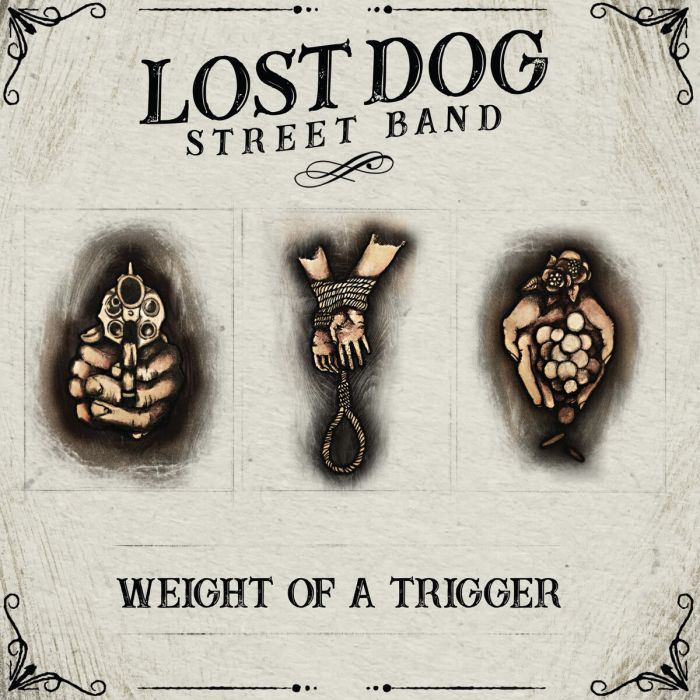 LOST DOG STREET BAND - WEIGHT OF A TRIGGER