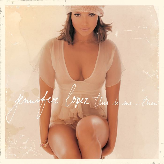 JENNIFER LOPEZ - THIS IS ME… THEN