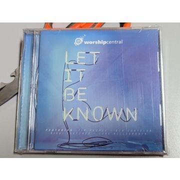 WORSHIP CENTRAL - LET IT BE KNOWN